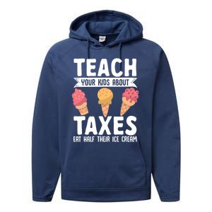 Accountant Teach Your About Taxes Eat Half Ice Cream Gift Performance Fleece Hoodie