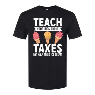 Accountant Teach Your About Taxes Eat Half Ice Cream Gift Softstyle® CVC T-Shirt