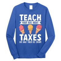 Accountant Teach Your About Taxes Eat Half Ice Cream Gift Long Sleeve Shirt