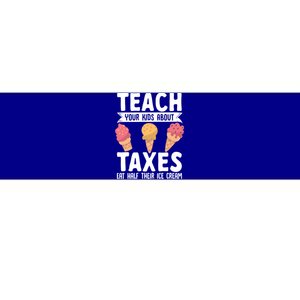 Accountant Teach Your About Taxes Eat Half Ice Cream Gift Bumper Sticker