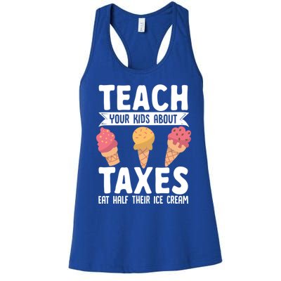 Accountant Teach Your About Taxes Eat Half Ice Cream Gift Women's Racerback Tank