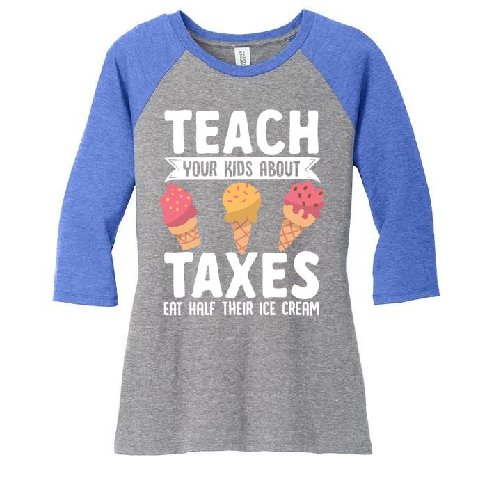 Accountant Teach Your About Taxes Eat Half Ice Cream Gift Women's Tri-Blend 3/4-Sleeve Raglan Shirt