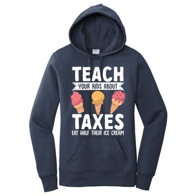 Accountant Teach Your About Taxes Eat Half Ice Cream Gift Women's Pullover Hoodie