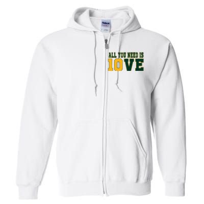 All That You Need Is 10ve Funny 10ve Full Zip Hoodie