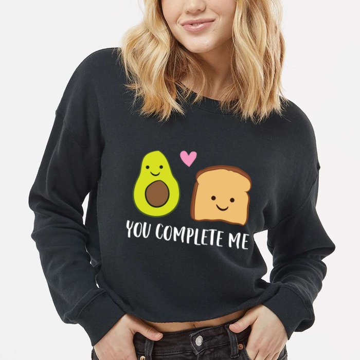 Avocado Toast You Complete Me Valentines Day Avocado Toast Cropped Pullover Crew
