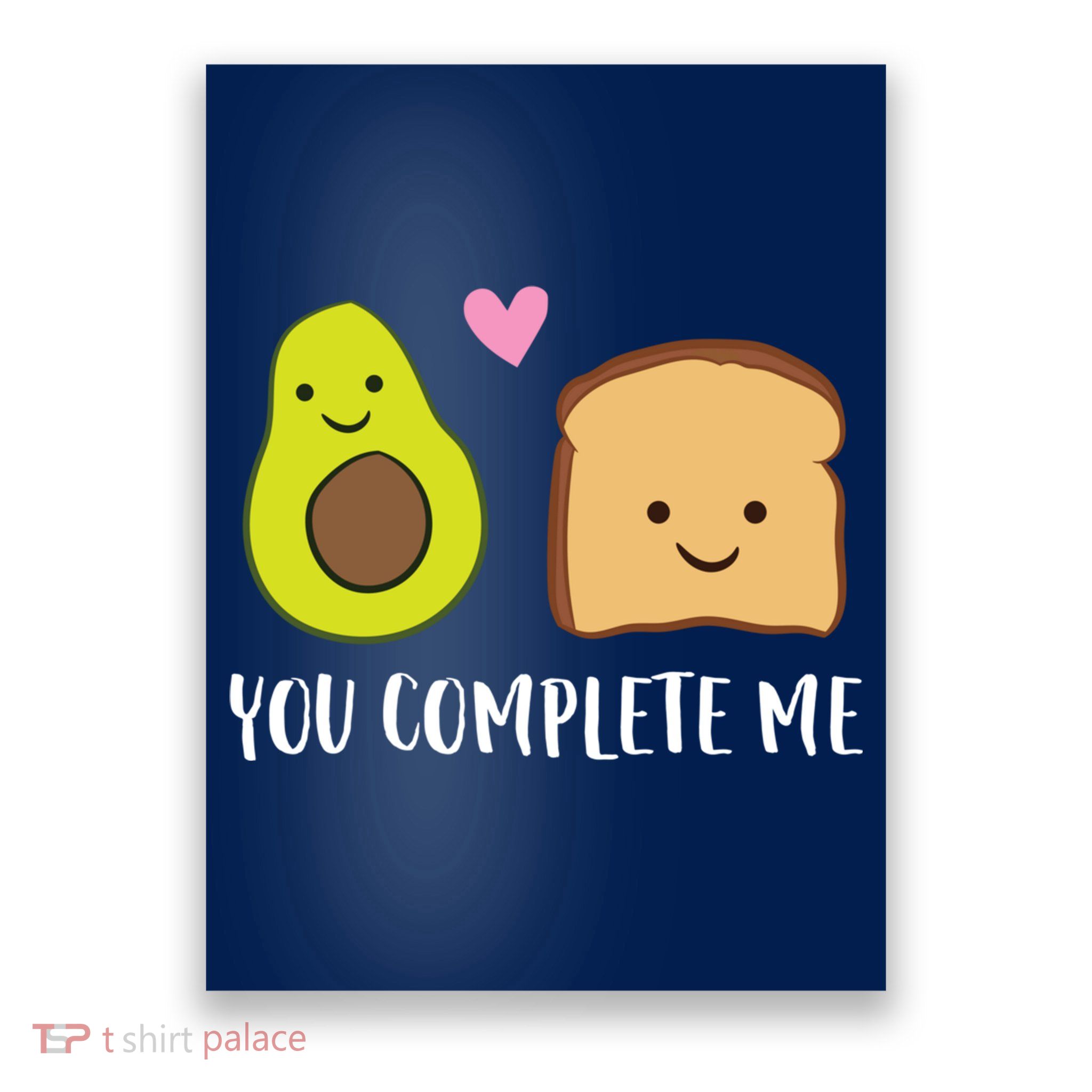Avocado Toast You Complete Me Valentines Day Avocado Toast Poster