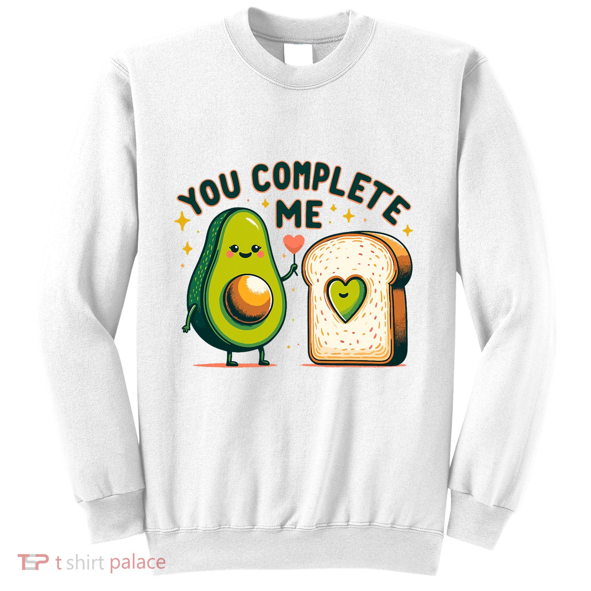 Avocado Toast You Complete Me Valentines Day Sweatshirt