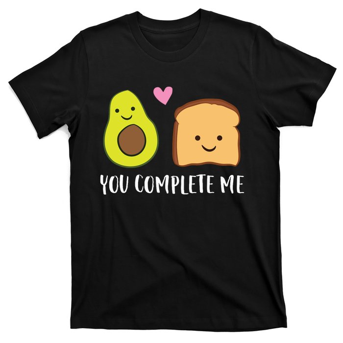 Avocado Toast You Complete Me Valentines Day Avocado Toast T-Shirt