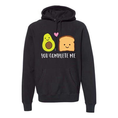 Avocado Toast You Complete Me Valentines Day Avocado Toast Premium Hoodie