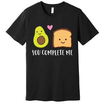 Avocado Toast You Complete Me Valentines Day Avocado Toast Premium T-Shirt