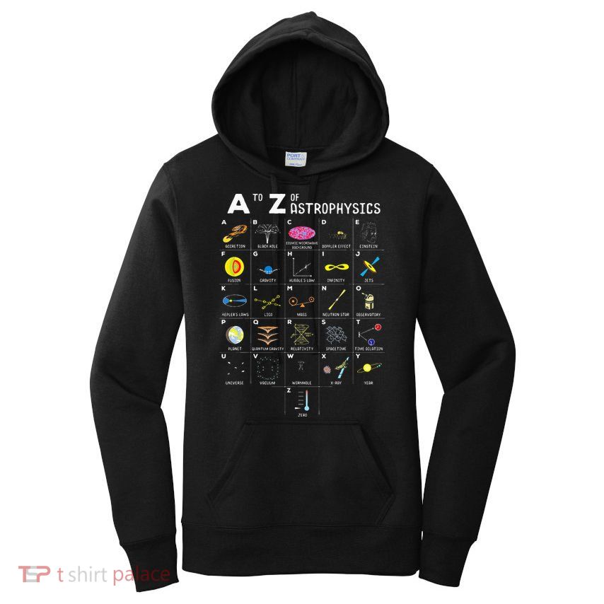 A To Z Funny Astronomy Lover Astrophysics Astronomer Gift Women's Pullover Hoodie