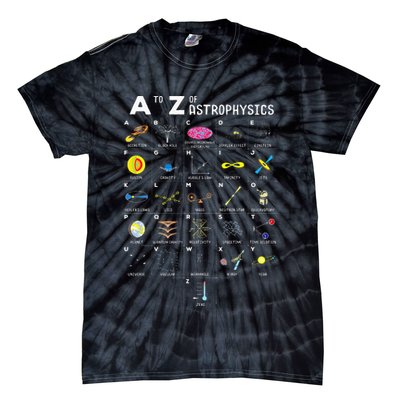 A To Z Funny Astronomy Lover Astrophysics Astronomer Gift Tie-Dye T-Shirt