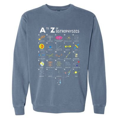 A To Z Funny Astronomy Lovers Astrophysics Astronomers Garment-Dyed Sweatshirt