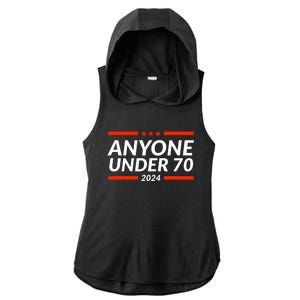 Anyone Under 70 For President 2024 Funny Election Ladies PosiCharge Tri-Blend Wicking Draft Hoodie Tank