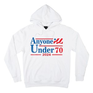 Anyone Under 70 For President 2024 President Election 2024 Hoodie