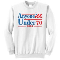 Anyone Under 70 For President 2024 President Election 2024 Sweatshirt