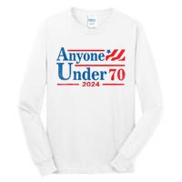 Anyone Under 70 For President 2024 President Election 2024 Tall Long Sleeve T-Shirt