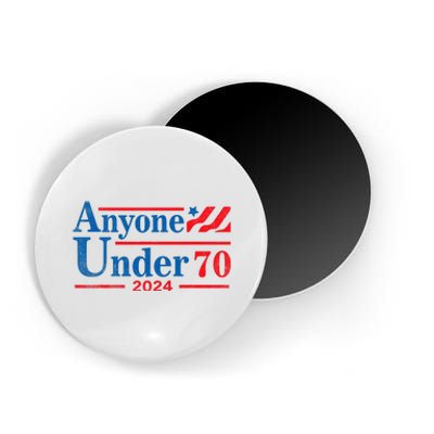 Anyone Under 70 For President 2024 President Election 2024 Magnet