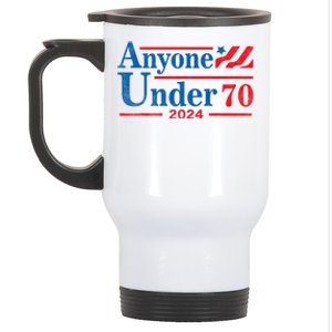 Anyone Under 70 For President 2024 President Election 2024 Stainless Steel Travel Mug