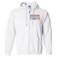 Anyone Under 70 For President 2024 President Election 2024 Full Zip Hoodie