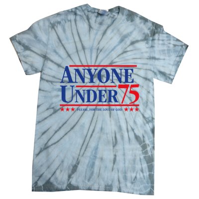 Anyone Under 75 Please For The Love Tie-Dye T-Shirt