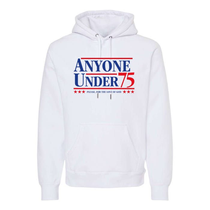 Anyone Under 75 Please For The Love Premium Hoodie