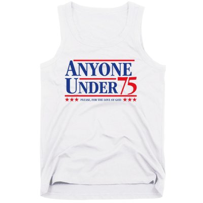 Anyone Under 75 Please For The Love Tank Top