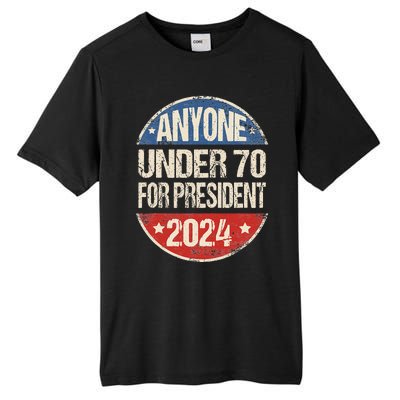 Anyone Under 70 For President 2024 Funny Election Tall Fusion ChromaSoft Performance T-Shirt