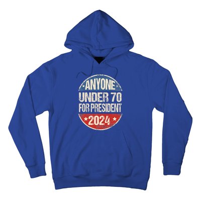 Anyone Under 70 For President 2024 Funny Election Hoodie