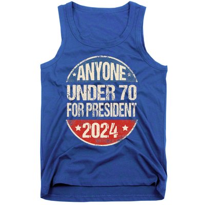 Anyone Under 70 For President 2024 Funny Election Tank Top