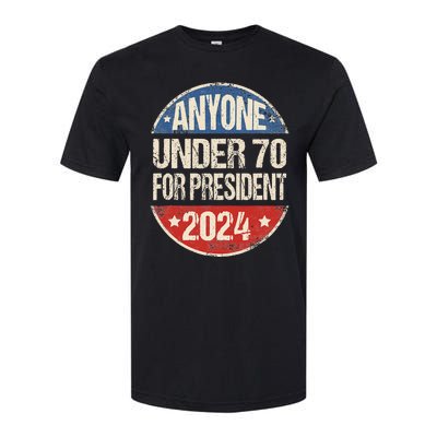 Anyone Under 70 For President 2024 Funny Election Softstyle CVC T-Shirt