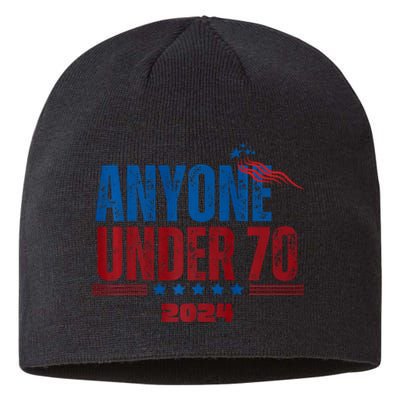 Anyone Under 70 For President Anyone Under 70 2024 Sustainable Beanie