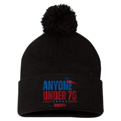 Anyone Under 70 For President Anyone Under 70 2024 Pom Pom 12in Knit Beanie