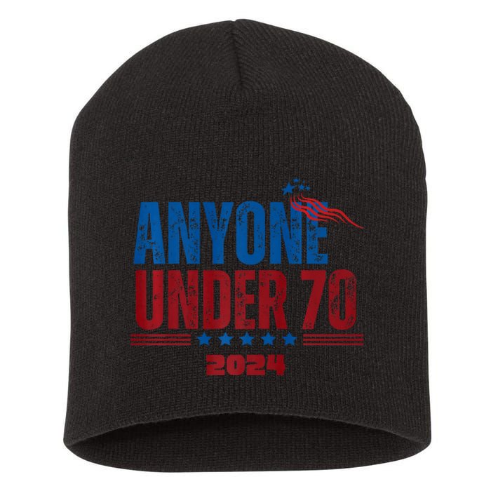 Anyone Under 70 For President Anyone Under 70 2024 Short Acrylic Beanie