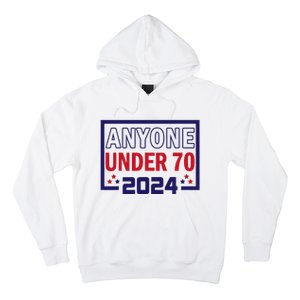 Anyone Under 70 2024 Hoodie