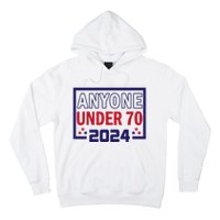 Anyone Under 70 2024 Hoodie