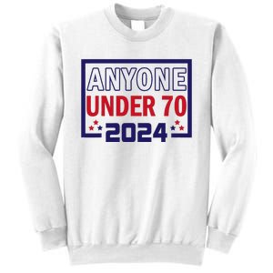 Anyone Under 70 2024 Sweatshirt