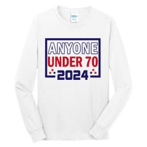 Anyone Under 70 2024 Tall Long Sleeve T-Shirt