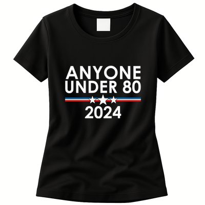 Anyone Under 80 2024 Funny Political Womens T-Shirt