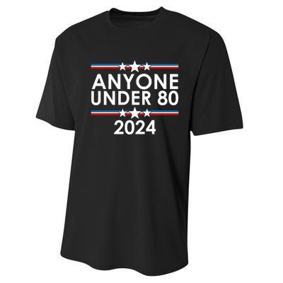 Anyone Under 80 2024 Funny Political Performance Sprint T-Shirt