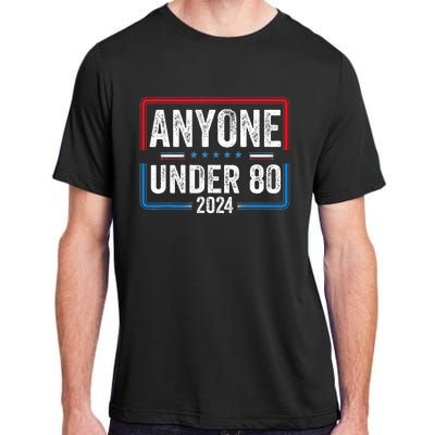 Anyone Under 80 2024 Funny President Election Vote Adult ChromaSoft Performance T-Shirt