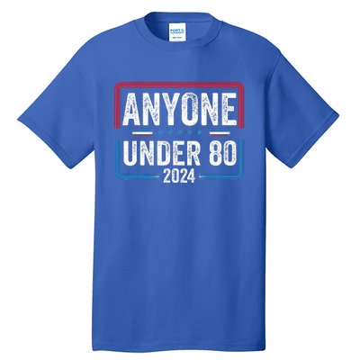 Anyone Under 80 2024 Funny President Election Vote Tall T-Shirt