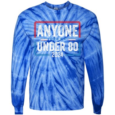 Anyone Under 80 2024 Funny President Election Vote Tie-Dye Long Sleeve Shirt