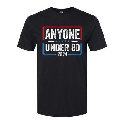 Anyone Under 80 2024 Funny President Election Vote Softstyle CVC T-Shirt