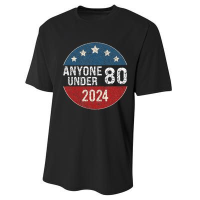 Anyone Under 80 2024 Funny Quote Anyone Under 80 Performance Sprint T-Shirt