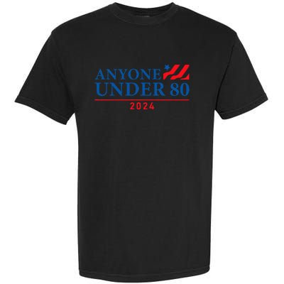 Anyone Under 80 2024 FUNNY Garment-Dyed Heavyweight T-Shirt