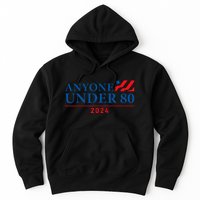 Anyone Under 80 2024 FUNNY Hoodie