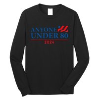 Anyone Under 80 2024 FUNNY Long Sleeve Shirt