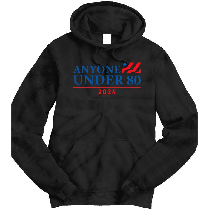 Anyone Under 80 2024 FUNNY Tie Dye Hoodie