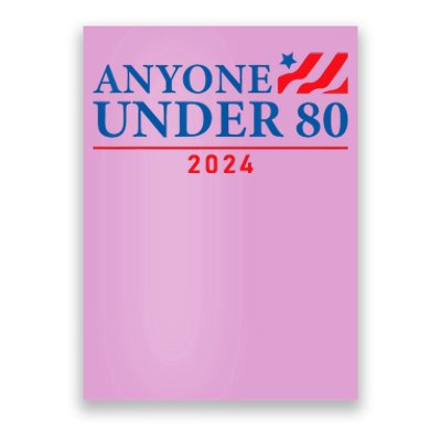 Anyone Under 80 2024 FUNNY Poster